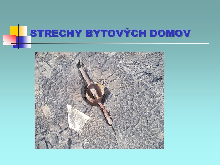 STRECHY BYTOVÝCH DOMOV 