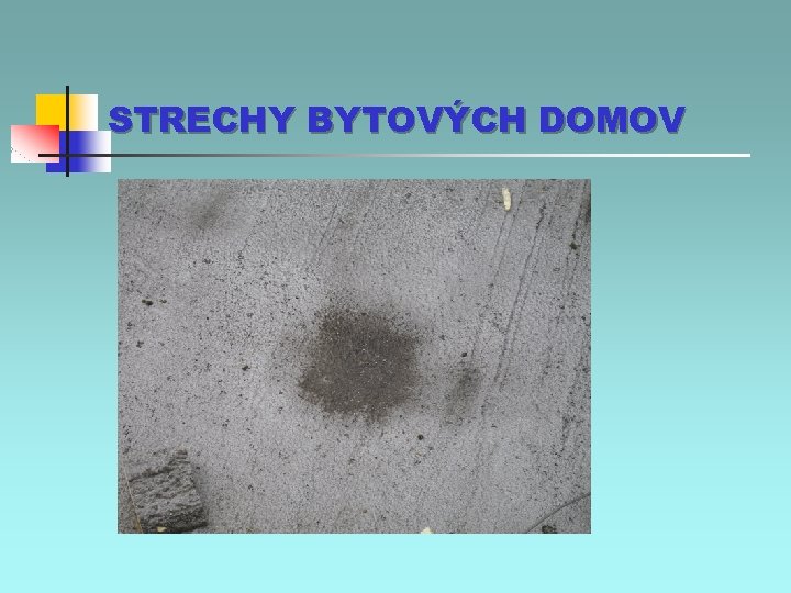 STRECHY BYTOVÝCH DOMOV 