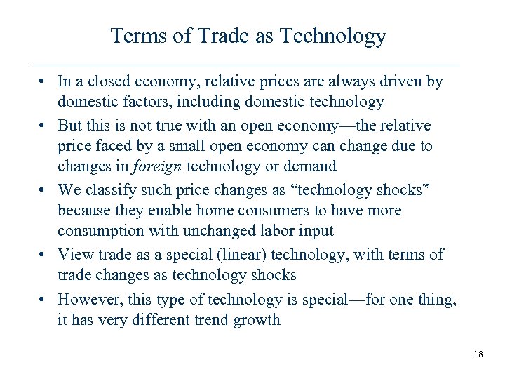 Terms of Trade as Technology • In a closed economy, relative prices are always