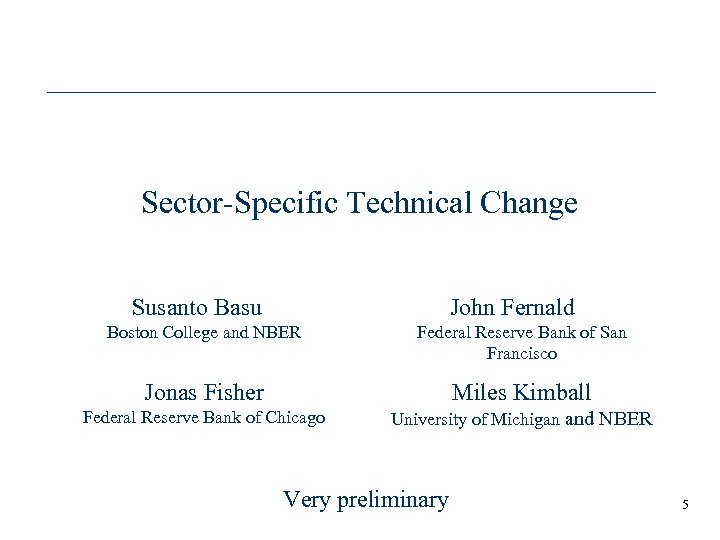 Sector-Specific Technical Change Susanto Basu John Fernald Boston College and NBER Federal Reserve Bank