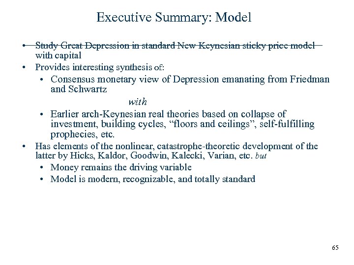 Executive Summary: Model • Study Great Depression in standard New Keynesian sticky price model