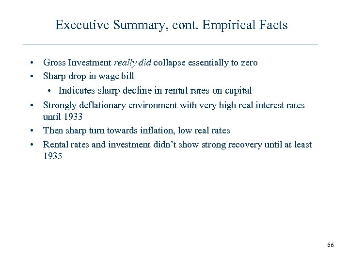 Executive Summary, cont. Empirical Facts • Gross Investment really did collapse essentially to zero