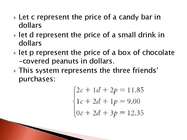  Let c represent the price of a candy bar in dollars let d