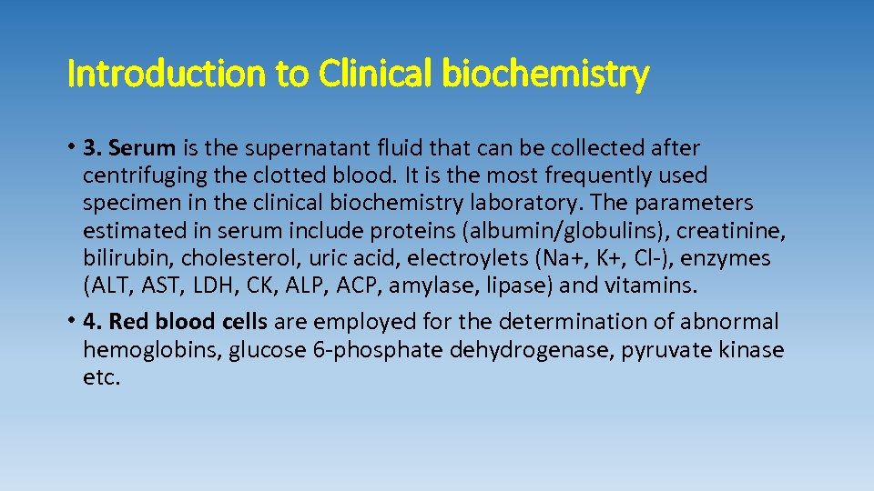 Introduction to Clinical biochemistry • 3. Serum is the supernatant fluid that can be