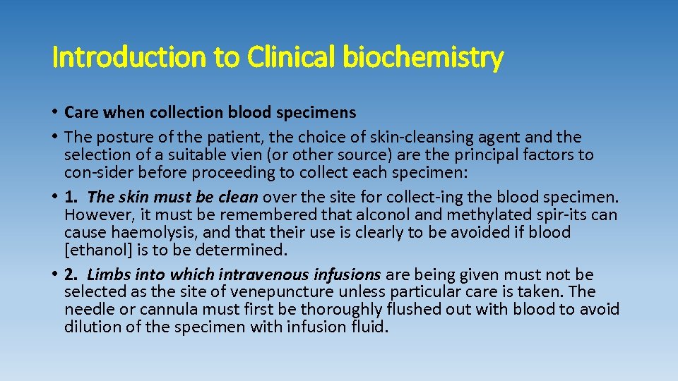 Introduction to Clinical biochemistry • Care when collection blood specimens • The posture of