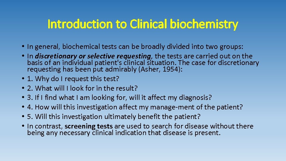 Introduction to Clinical biochemistry • In general, biochemical tests can be broadly divided into