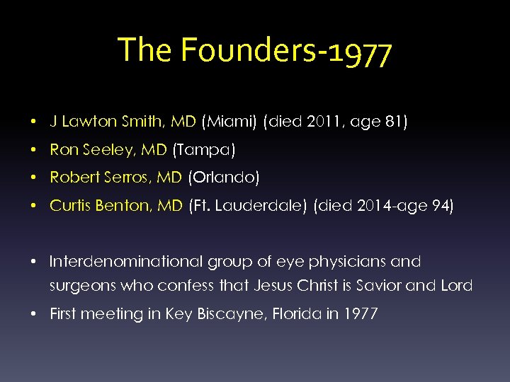The Founders-1977 • J Lawton Smith, MD (Miami) (died 2011, age 81) • Ron