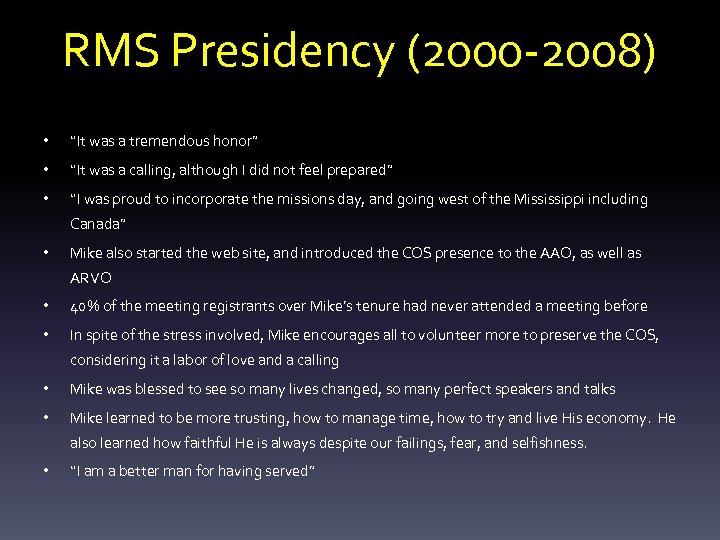 RMS Presidency (2000 -2008) • “It was a tremendous honor” • “It was a