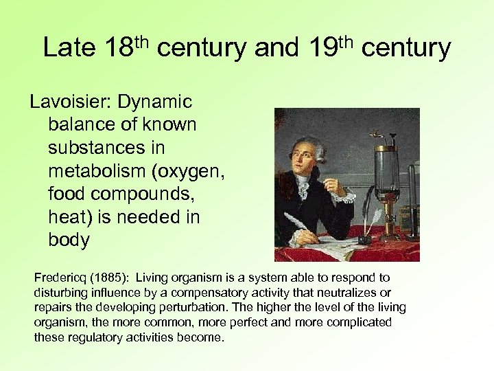 Late 18 th century and 19 th century Lavoisier: Dynamic balance of known substances