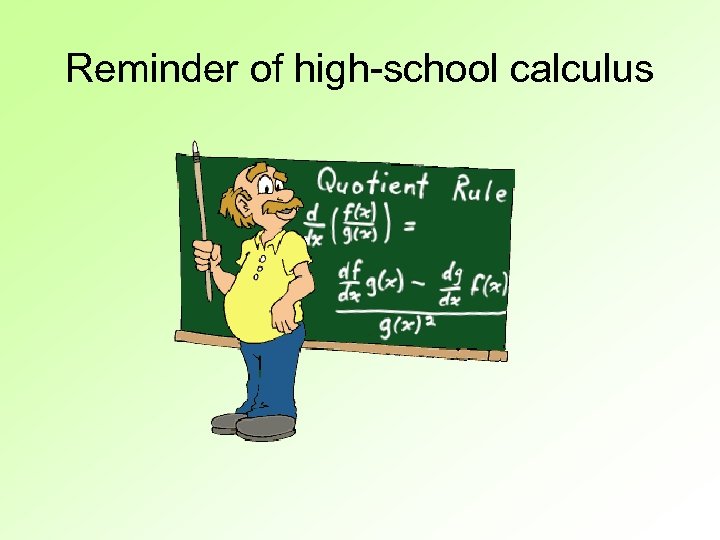 Reminder of high-school calculus 
