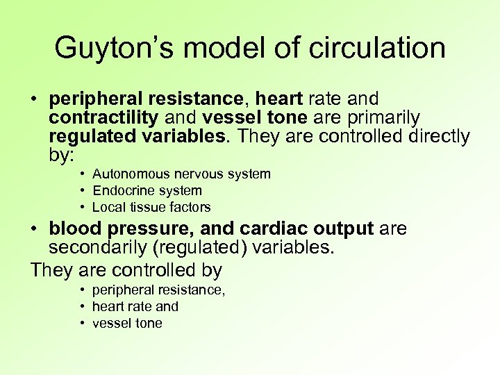 Guyton’s model of circulation • peripheral resistance, heart rate and contractility and vessel tone