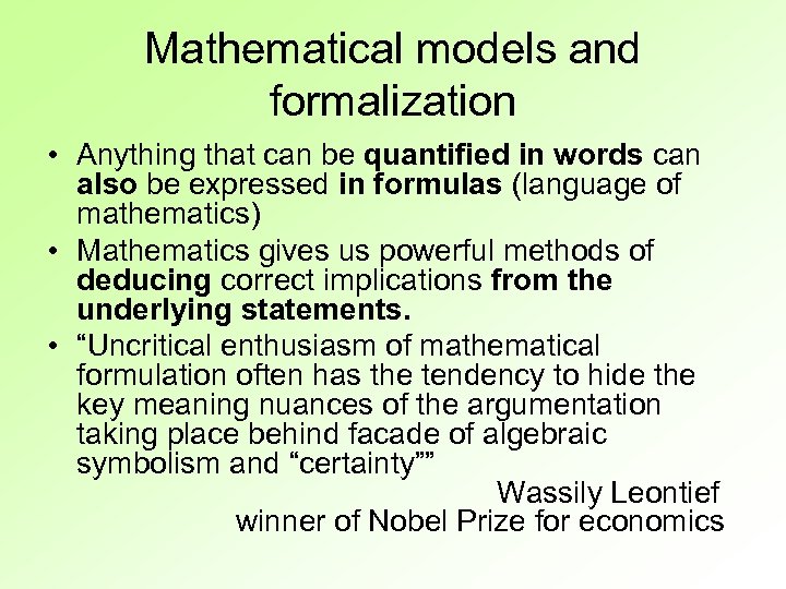 Mathematical models and formalization • Anything that can be quantified in words can also