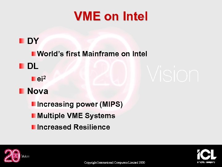 VME on Intel DY World’s first Mainframe on Intel DL ei 2 Nova Increasing