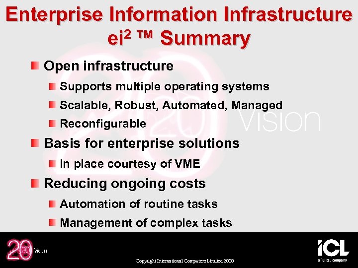 Enterprise Information Infrastructure ei 2 ™ Summary Open infrastructure Supports multiple operating systems Scalable,