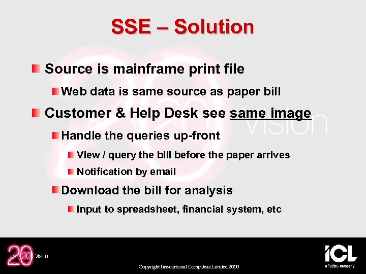 SSE – Solution Source is mainframe print file Web data is same source as