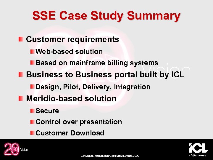 SSE Case Study Summary Customer requirements Web-based solution Based on mainframe billing systems Business