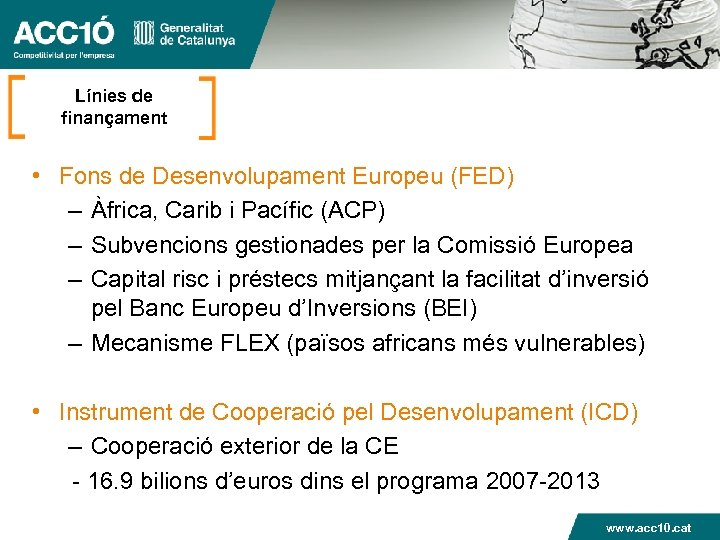 Línies de finançament • Fons de Desenvolupament Europeu (FED) – Àfrica, Carib i Pacífic