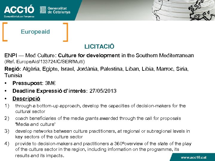 Europeaid LICITACIÓ ENPI — Med Culture: Culture for development in the Southern Mediterranean (Ref.