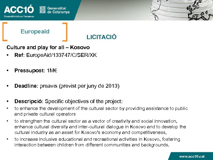 Europeaid LICITACIÓ Culture and play for all – Kosovo • Ref: Europe. Aid/133747/C/SER/XK •