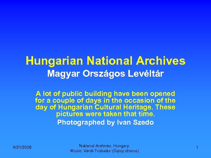 Hungarian National Archives Magyar Országos Levéltár A lot of public building have been opened