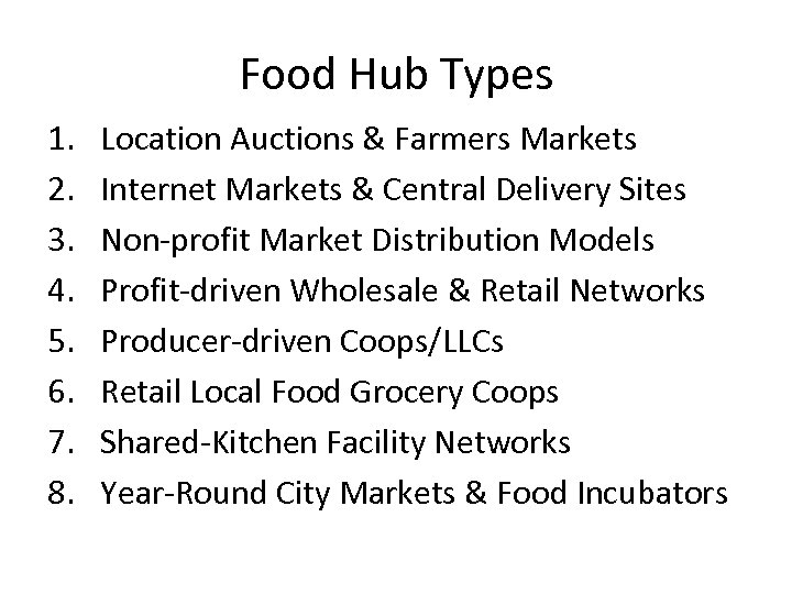 Food Hub Types 1. 2. 3. 4. 5. 6. 7. 8. Location Auctions &