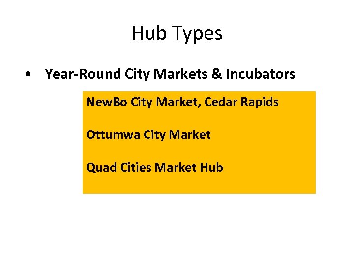 Hub Types • Year-Round City Markets & Incubators New. Bo City Market, Cedar Rapids