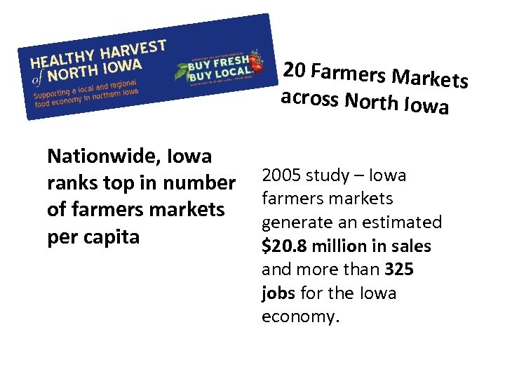 20 Farmers Marke ts across North Iowa Nationwide, Iowa ranks top in number of