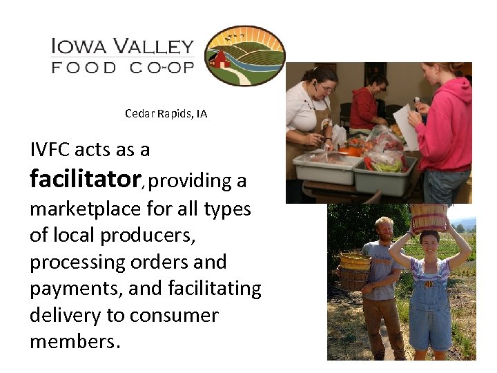 Cedar Rapids, IA IVFC acts as a facilitator, providing a marketplace for all types