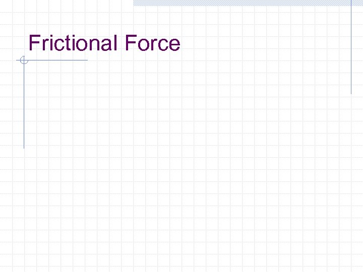 Frictional Force 