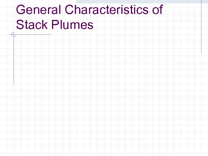 General Characteristics of Stack Plumes 