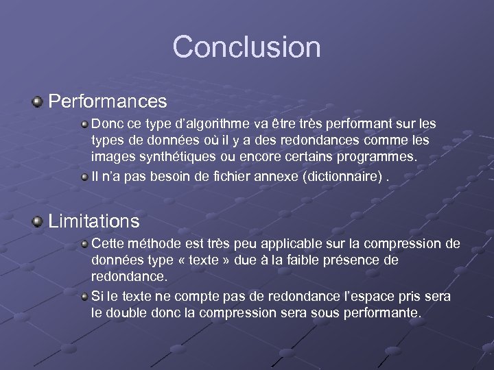 Conclusion Performances Donc ce type d’algorithme va être très performant sur les types de
