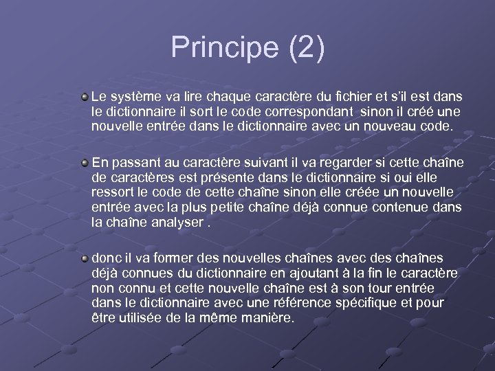 Principe (2) Le système va lire chaque caractère du fichier et s’il est dans