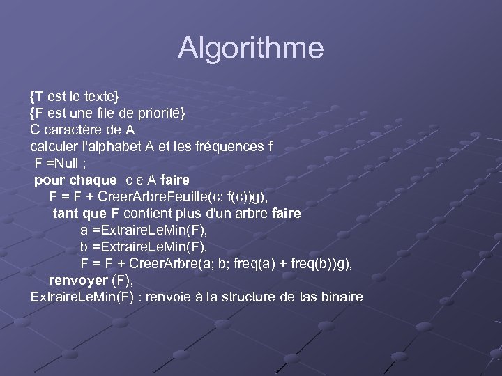 Algorithme {T est le texte} {F est une file de priorité} C caractère de