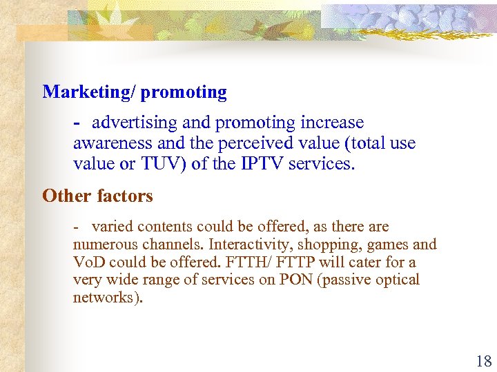 Marketing/ promoting - advertising and promoting increase awareness and the perceived value (total use