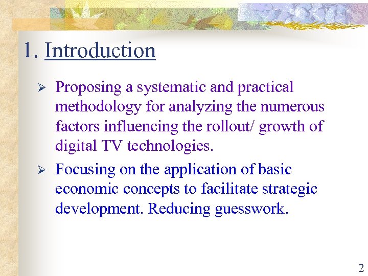1. Introduction Ø Ø Proposing a systematic and practical methodology for analyzing the numerous