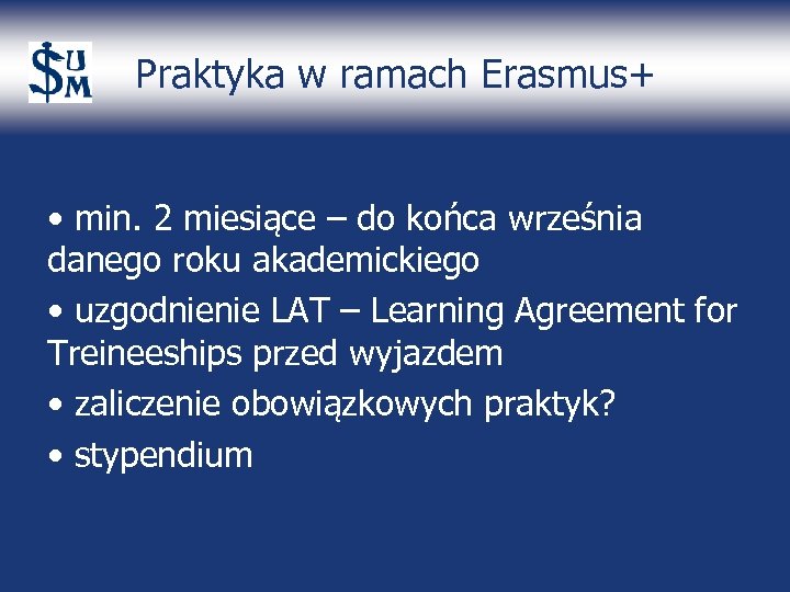 Praktyka w ramach Erasmus+ • min. 2 miesiące – do końca września danego roku