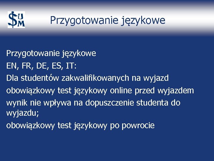 Przygotowanie językowe EN, FR, DE, ES, IT: Dla studentów zakwalifikowanych na wyjazd obowiązkowy test