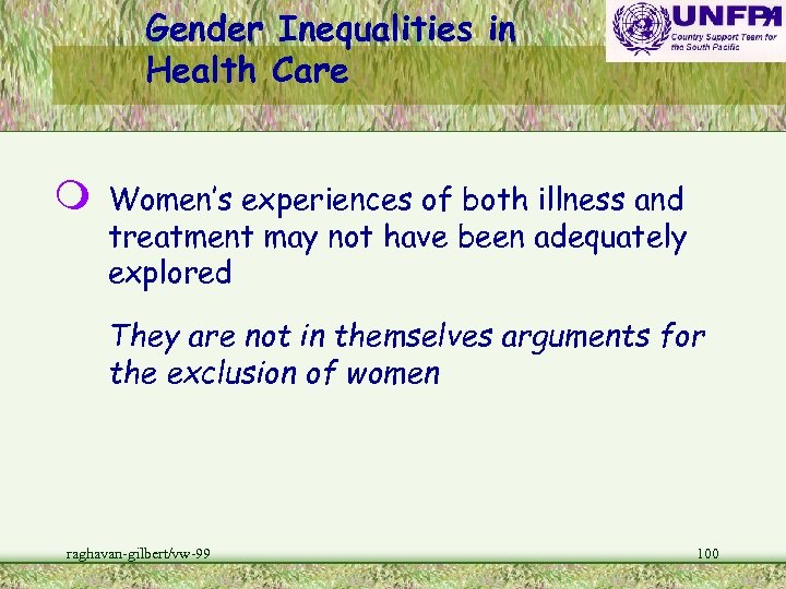 Gender Inequalities in Health Care m Women’s experiences of both illness and treatment may