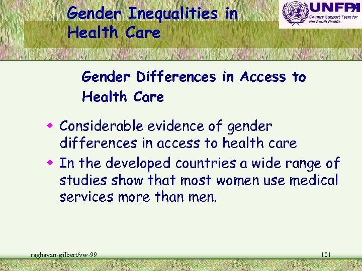 Gender Inequalities in Health Care Gender Differences in Access to Health Care w Considerable