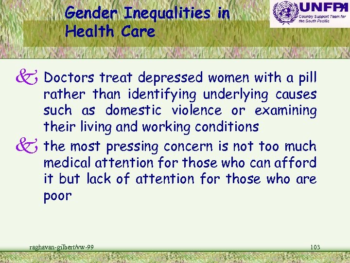 Gender Inequalities in Health Care k k Doctors treat depressed women with a pill