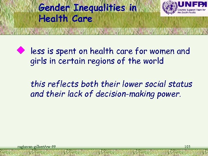 Gender Inequalities in Health Care u less is spent on health care for women