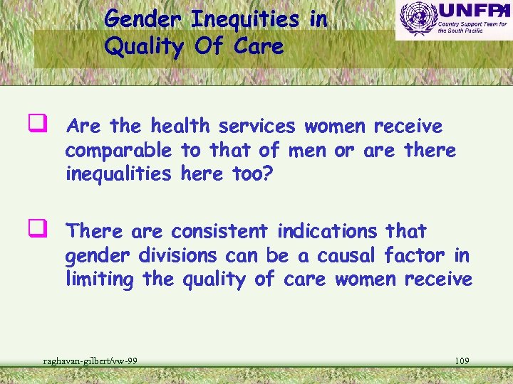 Gender Inequities in Quality Of Care q Are the health services women receive comparable