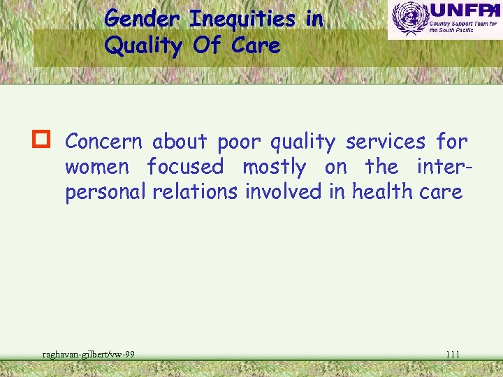 Gender Inequities in Quality Of Care p Concern about poor quality services for women