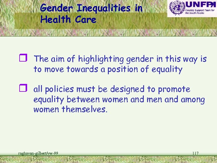 Gender Inequalities in Health Care r The aim of highlighting gender in this way