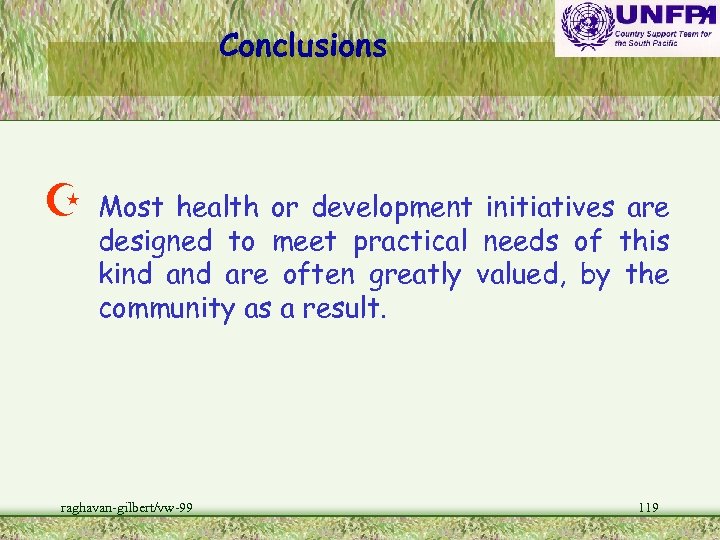 Conclusions Z Most health or development initiatives are designed to meet practical needs of