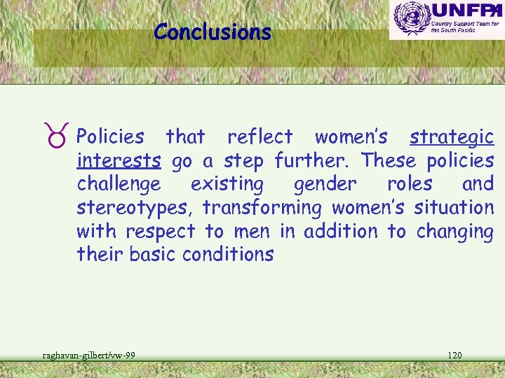 Conclusions _ Policies that reflect women’s strategic interests go a step further. These policies