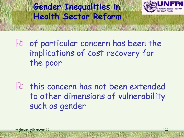 Gender Inequalities in Health Sector Reform O of particular concern has been the implications