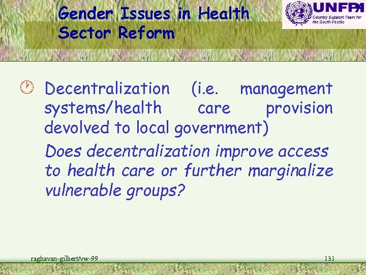 Gender Issues in Health Sector Reform · Decentralization (i. e. management systems/health care provision