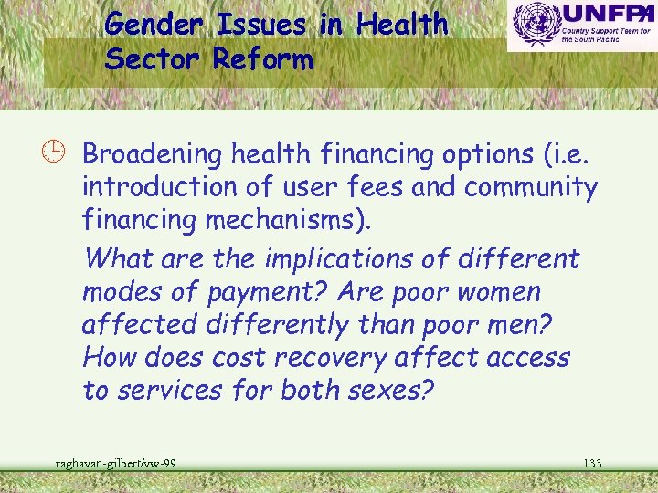 Gender Issues in Health Sector Reform ¹ Broadening health financing options (i. e. introduction