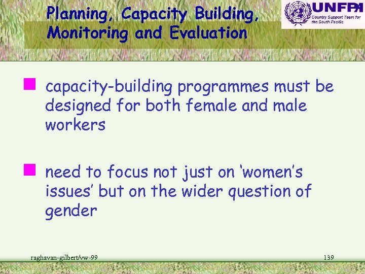 Planning, Capacity Building, Monitoring and Evaluation n capacity-building programmes must be designed for both